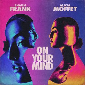 Download track On Your Mind (Nøll Remix) Alicia MoffetShaun Frank, Noll