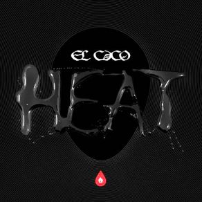 Download track Heat Heat El Caco