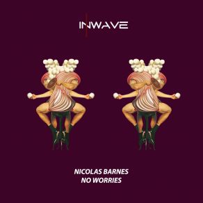 Download track No Worries (Original Mix) Nicolas Barnes