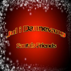 Download track Den Bedste Tid På Året Santa's FriendsAnders Tind, Anja Møllerskov