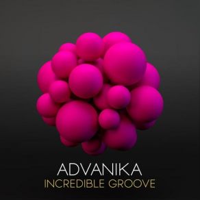 Download track Incredible Groove Advanika