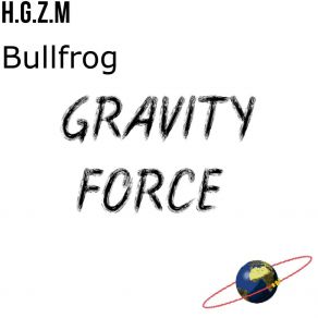 Download track Bullfrog (Original Mix) H. G. Z. M