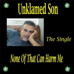 Download track None Of That Can Harm Me Unklamed Son