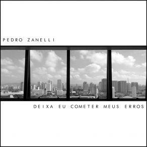 Download track Deixa Eu Cometer Meus Erros Pedro Zanelli