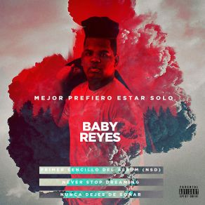 Download track Mejor Prefiero Estar Solo Baby Reyes