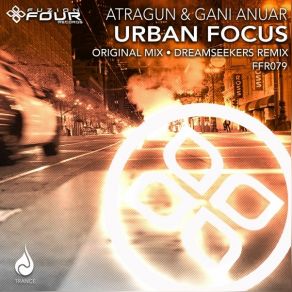 Download track Urban Focus (Dreamseekers Remix) Atragun