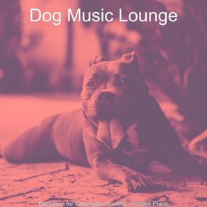 Download track Fun Separation Anxiety Dog Music Lounge