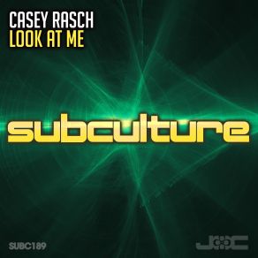 Download track Look At Me (Original Mix) Casey Rasch