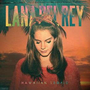 Download track Hawaiian Tropic Lana Del Rey