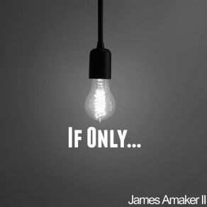 Download track Hear Me Out (Acoustic) James Amaker II