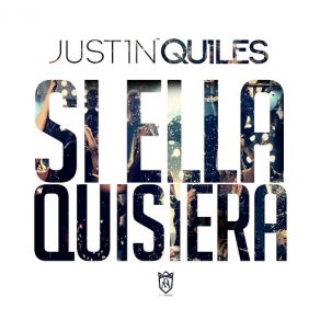 Download track Si Ella Quisiera Justin Quiles