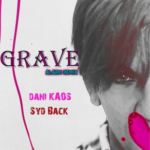 Download track Grave (Alarm Remix) Dani Kaos