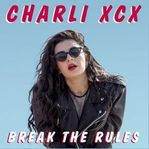 Download track Break The Rules Charli XCX