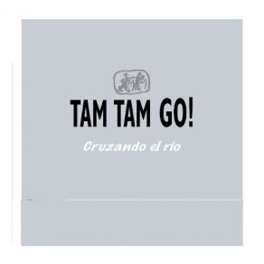 Download track I Come For You Tam Tam Go!