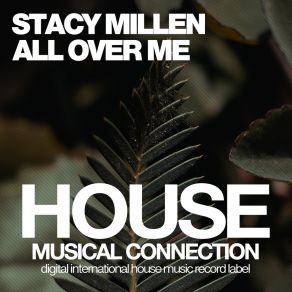 Download track All Over Me (Dub Mix) Stacy Millen