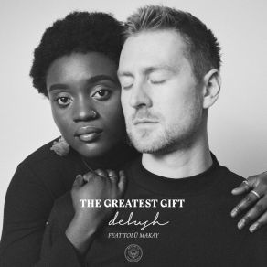 Download track The Greatest Gift (Radio Edit) DelushTolu Makay