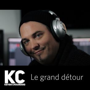 Download track Le Grand Détour Keven Chouinard