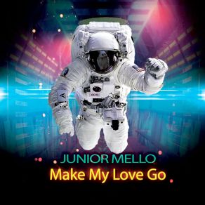 Download track Make My Love Go Junior Mello