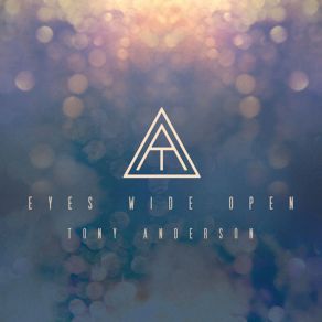 Download track Eyes Wide Open (Robert Nickson Extended Remix) Tony Anderson