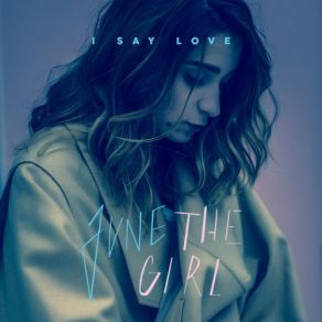 Download track I Say Love June The Girl