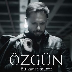 Download track Bu Kadar Mı Zor Özgün