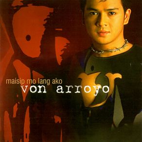 Download track Kung Pwede Lang Sana Von Arroyo