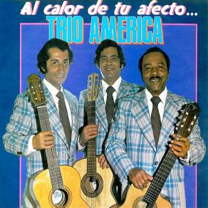 Download track Al Calor De Tu Afecto Trio America