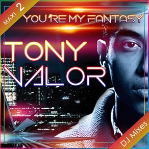 Download track You're My Fantasy (Ranny's Big Room Mix) Tony Valor