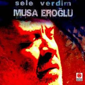 Download track Sele Verdim Musa Eroğlu