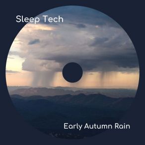 Download track Early Autumn Rain Easing Off Sleep Tech