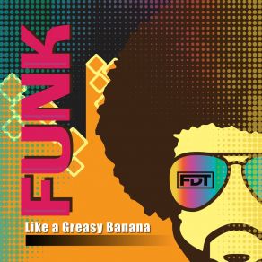 Download track Funk: Like A Greasy Banana - Drumless NPL (120bpm) Tom Trudgeon