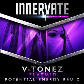 Download track Plasmid (Potential Energy Remix) V Tonez