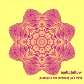 Download track Journey To The Centre Of Your Mind Mellofellow