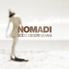 Download track Solo Esseri Umani Nomadi