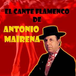 Download track No Vuelvo A Verte Antonio Mairena