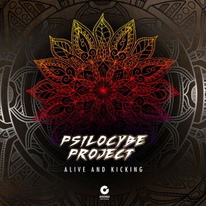 Download track Alive & Kicking Psilocybe Project