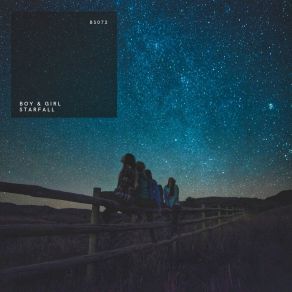 Download track Starfall (Original Mix) BOY + GIRL