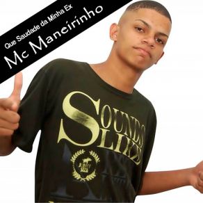 Download track Que Saudade Da Minha Ex Mc Maneirinho