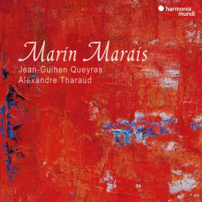 Download track Marais: Pièces De Viole, Book 3, Suite In A Minor: IV. Sarabande Alexandre Tharaud, Jean - Guihen Queyras