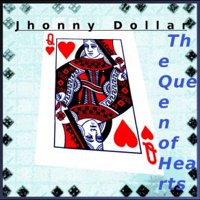 Download track The Queen Of Hearts Jhonny Dollar