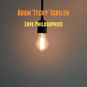 Download track And A Strong Love Philosophy Adam 'Itchy' Icbilen