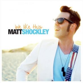 Download track Love Like This Matt Shockley