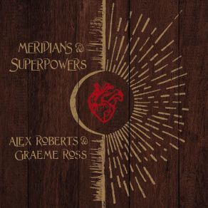 Download track Meridians & Superpowers Alex Roberts