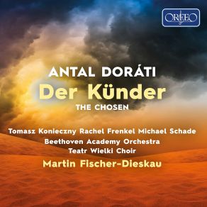 Download track Der Künder, Act III, Scene 2: Orchesterzwischenspiel. Die Stunde Der Zerstörer Ist Da. Michael Schade, Martin Fischer, Tomasz Konieczny, Beethoven Academy Orchestra, Rachel Frenkel