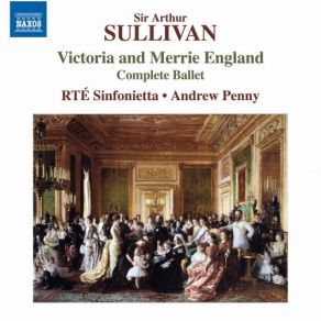 Download track Victoria And Merrie England, Scenes 4 & 5 Galop - Dance Of Nymphs And Hunters Andrew Penny, RTE Sinfonietta