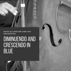 Download track Diminuendo And Crescendo In Blue Duke Ellington