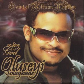 Download track No King As God, Pt. 2 Oluseyi Solagbade