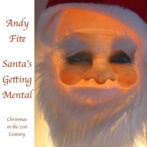 Download track Santa's Getting Mental Andy Fite