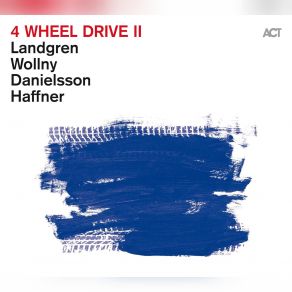 Download track April Rain Nils Landgren, Lars Danielsson, Michael Wollny, Wolfgang Haffner