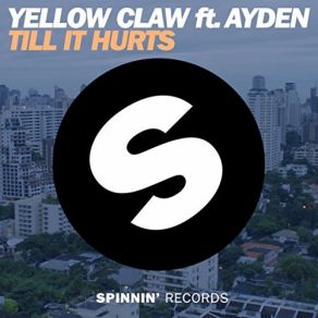 Download track Till It Hurts Yellow Claw, Ayden